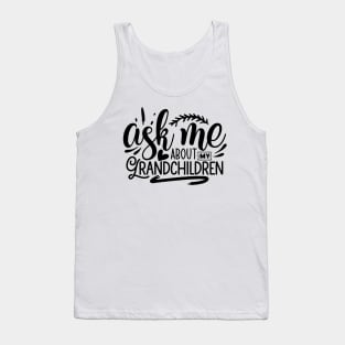 ask me about my grand childern Tank Top